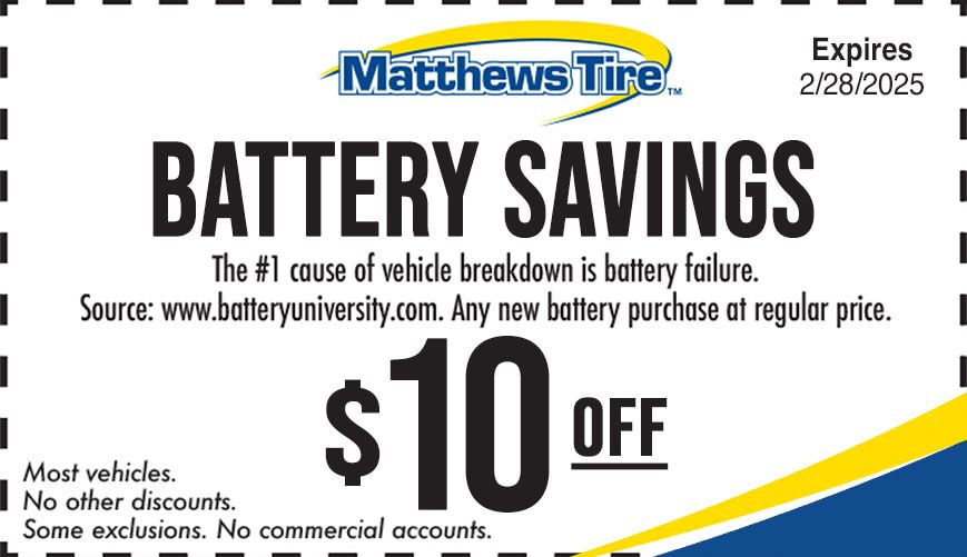 Matthews Tire battery savings coupon. Get $10 off any new battery purchase.