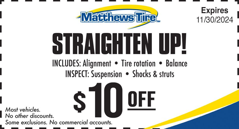 Matthew Tire Straighten Up coupon including alignments, tire rotation, balance and more!