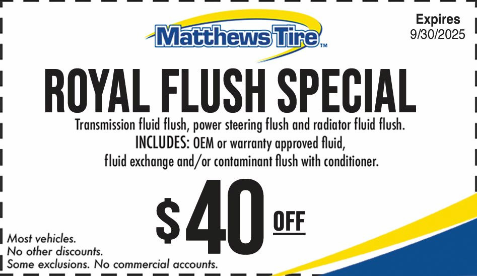Matthew Tire royal flush special. $40 off.